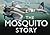 The Mosquito Story (The Story of)