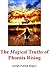 The Magical Truths of Phoenix Rising