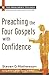 Preaching the Four Gospels with Confidence (Preacher's Toolbox Book 5)