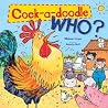 Cock-a-doodle Who? Cock-a-doodle Who?