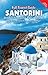 Getting to know Santorini - Full travel guide by Maria Mavromataki