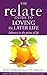 Relate Guide To Loving In Later Life: How to Renew Intimacy and Have Fun in the Prime of Life