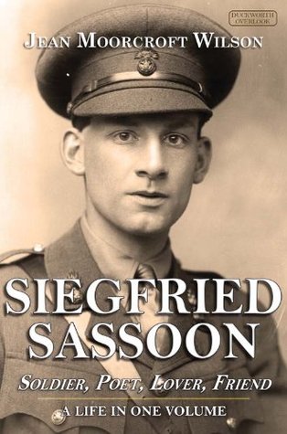 Siegfried Sassoon: Soldier, Poet, Lover, Friend (Kindle Edition)