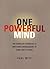 One Powerful Mind: The Complete Approach to Emotional Management At Home & At Work