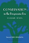 Conservation in the Progressive Era: Classic Texts (Weyerhaeuser Environmental Classics) Book cover for Conservation in the Progressive Era: Classic Texts (Weyerhaeuser Environmental Classics)