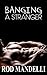 Banging a Stranger (Gay Sex Confessions, #3)