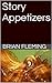 Story Appetizers by Brian Fleming