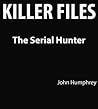 Killer Files: The Serial Hunter