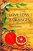 Love Loss And Oranges