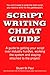 Script Writing Cheat Guide: Screenplay tips
