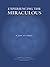 Experiencing the Miraculous...