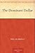 The Dominant Dollar by Will Lillibridge