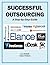 Successful Outsourcing: A Step-by-Step Guide (Business Basics for Beginners Book 3)