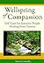 Wellspring of Compassion: Self-Care for Sensitive People Healing from Trauma