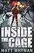 Inside The Cage