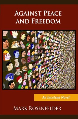 Against Peace and Freedom (Kindle Edition)