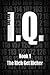 The Rich Get Richer (The I.Q. Trilogy [Free Giveaway Edition])