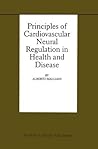Principles of Cardiovascular Neural Regulation in Health and Disease (Basic Science for the Cardiologist Book 6)