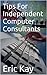 Tips For Independent Computer Consultants