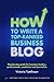 How to write a top-ranked business blog