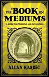 Book On Mediums: ...