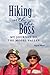 Hiking with the Boss: My Jo...