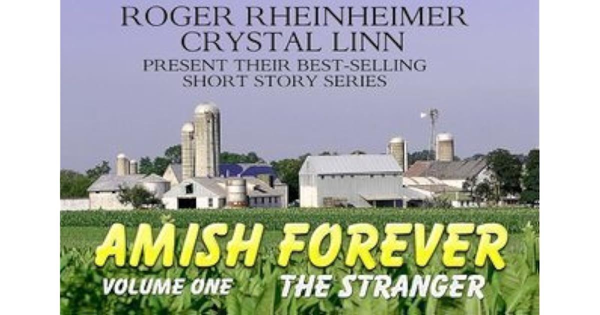 The Stranger Amish Forever 1 By Roger Rheinheimer The Stranger Amish Forever 1 By Roger Rheinheimer