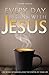 Every Day Begins With Jesus: Five Weeks of Making Jesus the Center of Your Life