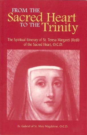 From the Sacred Heart to the Trinity: The Spiritual Itinerary of Saint Teresa Margaret of the Sacred Heart, O.C.D. (Kindle Edition)