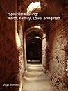 Spiritual Fasting: Faith, Family, Love, and Jihad Spiritual Fasting: Faith, Family, Love, and Jihad