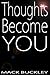 Thoughts Become You