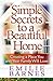 Simple Secrets to a Beautiful Home by Emilie Barnes Simple Secrets to a Beautiful Home by Emilie Barnes