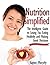 Nutrition Simplified: The I...