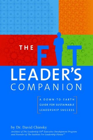 The Fit Leader's Companion: A Down-to-Earth Guide for Sustainable Leadership Success