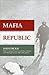 Mafia Republic: Italy's Criminal Curse. Cosa Nostra, 'Ndrangheta and Camorra from 1946 to the Present