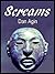 Screams by Dan Agin