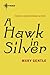 A Hawk in Silver