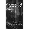 Steam's Last Apprentice Steam's Last Apprentice