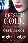 Book cover for Dark Needs at Night's Edge: he's obssessed with her paranromal romance (Immortals After Dark Book 6)