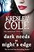 Dark Needs at Night's Edge by Kresley Cole Dark Needs at Night's Edge by Kresley Cole