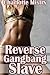 Reverse Gangbang Slave