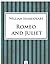 Romeo and Juliet by William Shakespeare