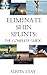 Eliminate Shin Splints: The Complete Guide (2nd Edition)