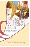 Before the Wedding Bells: Preparing for a Lasting & Fulfilling Marriage