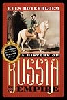 A History of Russia and Its Empire: From Mikhail Romanov to Vladimir Putin A History of Russia and Its Empire: From Mikhail Romanov to Vladimir Putin