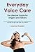 Everyday Voice Care: The Lifestyle Guide for Singers and Talkers (LIVRE SUR LA MU)