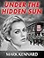Under the Hidden Sun by MW Kennard