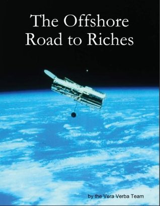 The Offshore Road To Riches (Kindle Edition)