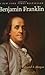 Benjamin Franklin by Edmund S. Morgan