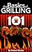 Grilling 101: The Basics of Grilling